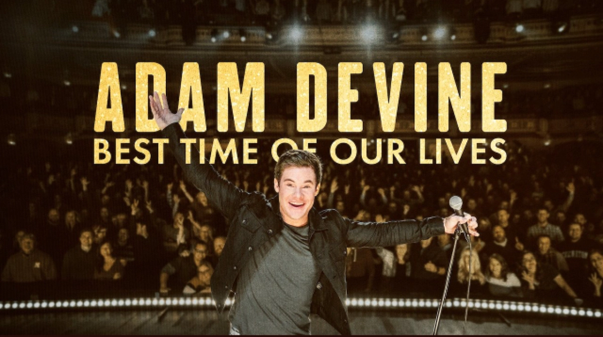 Adam Devine- Khoảnh Khắc Tuyệt Vời Nhất (Adam Devine: Best Time of Our Lives)