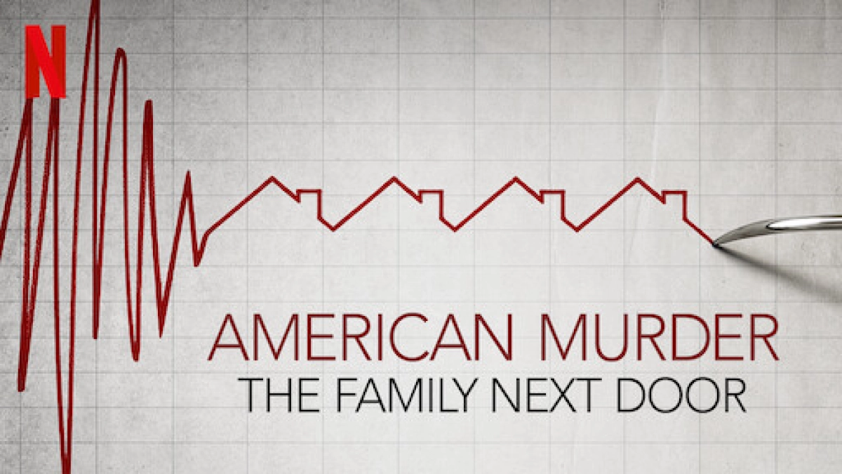 Án mạng nước Mỹ: Gia đình hàng xóm (American Murder: The Family Next Door)