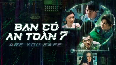 Bạn Có An Toàn? (Are You Safe)