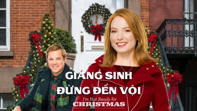 Giáng Sinh Đừng Đến Vội (I'm Not Ready for Christmas)