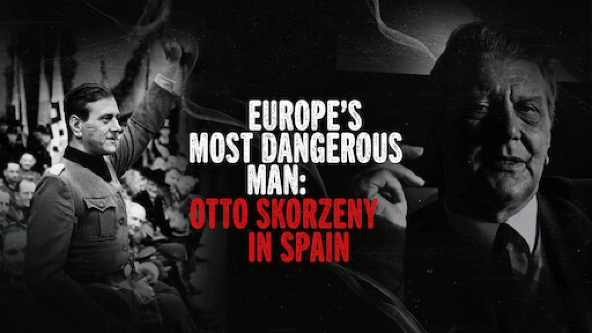 Kẻ nguy hiểm nhất châu Âu: Otto Skorzeny ở Tây Ban Nha (Europe's Most Dangerous Man: Otto Skorzeny in Spain)