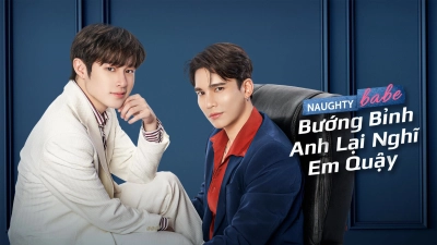 Bướng Bỉnh Anh Lại Nghĩ Em Quậy (Naughty Babe)