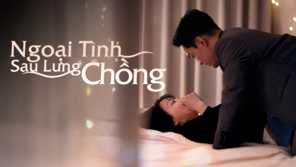 Ngoại Tình Sau Lưng Chồng (Cheating on My Husband)