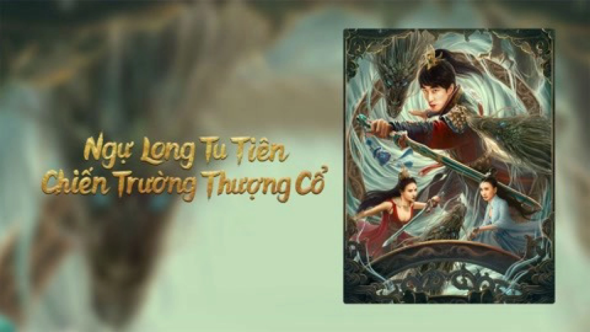 Ngự Long Tu Tiên: Chiến Trường Thượng Cổ (Dragon Sword -Ancient Battlefield)