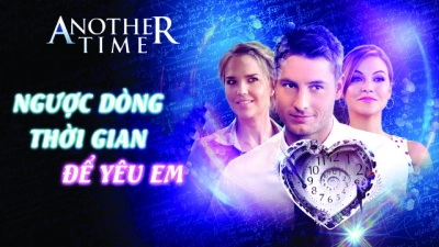 Ngược Dòng Thời Gian Để Yêu Em (Another Time)