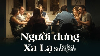 Người Dưng Xa Lạ (Perfect Strangers)