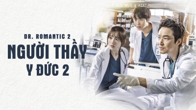 Người Thầy Y Đức 2 (Dr romantic 2)