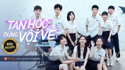 Tan Học Đừng Vội Về (Leave After School)