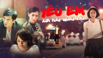 Yêu Em Xin Hãy Quay Lại (Love, Lost And Found)