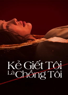 Kẻ Giết Tôi Là Chồng Tôi